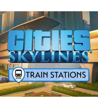 Cities: Skylines - Content Creator Pack: Train Stations DLC Steam Key EUROPE